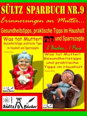 cover image of Sültz' Sparbuch Nr.9--Erinnerungen an Mutter... Gesundheitstipps und praktische Tipps im Haushalt